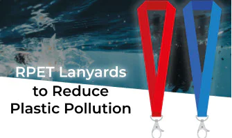 RPET Lanyards to Reduce Plastic Pollution in the Environment