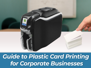 Plastic Card Printing for Corporate Businesses in 2023 Plastic Card Printing for Corporate Businesses in 2023
