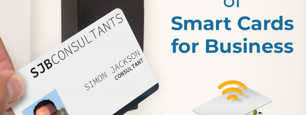 The Benefits of Smart Cards for Business
