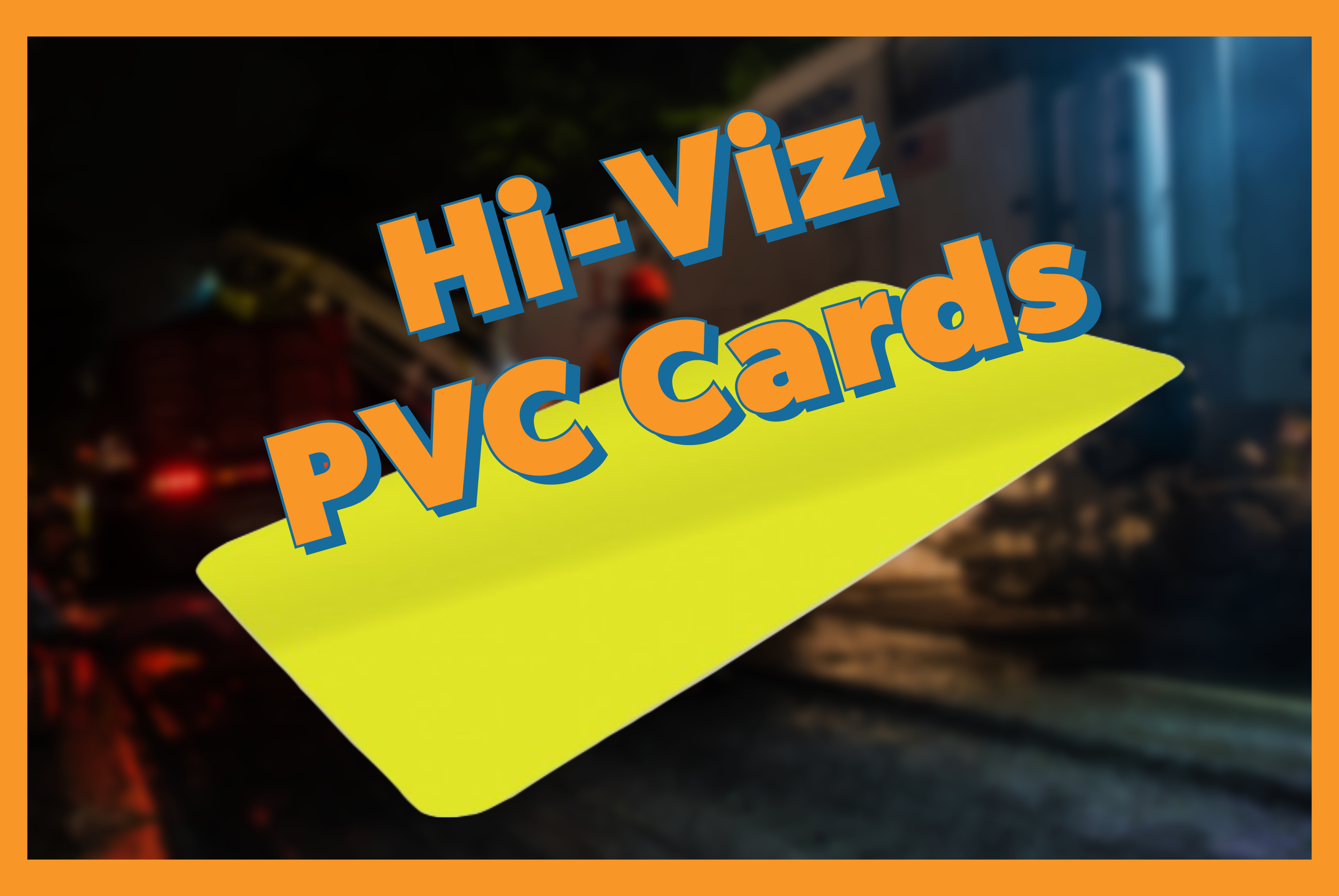 Hi-Viz PVC card